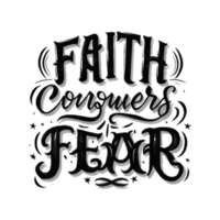 AI generated Faith conquers fear, hand drawn, calligraphy, minimal, faith logo png