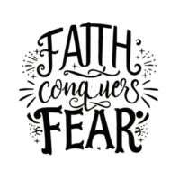 AI generated Faith conquers fear, hand drawn, calligraphy, minimal, faith logo png