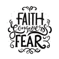 AI generated Faith conquers fear, hand drawn, calligraphy, minimal, faith logo png