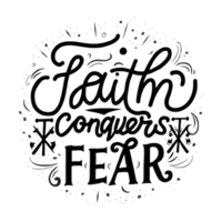 AI generated Faith conquers fear, hand drawn, calligraphy, minimal, faith logo png