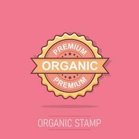 Premium organic grunge rubber stamp. Vector illustration on white background. Business concept natural organic stamp pictogram.