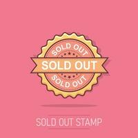 Sold out grunge rubber stamp. Vector illustration on white background. Business concept sold stamp pictogram.