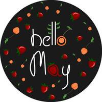 A colorful fruits ornament engraved with the writing HELLO MAY vector or color illustration