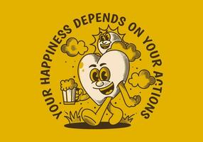 Your happiness depends on your actions. Character of sun and heart holding a beer vector