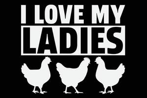 I Love My Ladies Funny Chicken T-Shirt Design vector