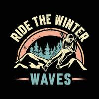 ride the winter waves t shirt design vector