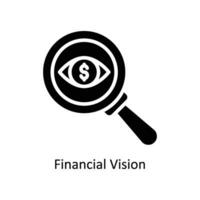 Financial Vision vector  Solid  Icon  Design illustration. Business And Management Symbol on White background EPS 10 File