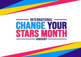 January is International Change Your Stars Month background template. Holiday concept. background, banner, placard, card, and poster design template with text inscription and standard color. vector. vector