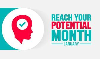 January is Reach Your Potential Month background template. Holiday concept. background, banner, placard, card, and poster design template with text inscription and standard color. vector illustration.