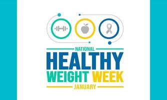 January is Healthy Weight Week background template. Holiday concept. background, banner, placard, card, and poster design template with text inscription and standard color. vector illustration.