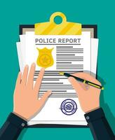 Clipboard with police report and pen in hand. Report sheet with gold police badge. Legal fine document and stack of papers with stamp. Vector illustration in flat style