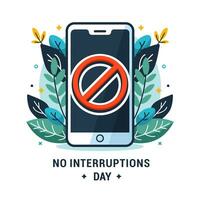 No Interruptions Day design isolated on a white background vector