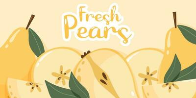 Summer pear background with text fresh pears. Slices and whole fruits. Harvesting, healthy food concept. Cartoon vector illustration for banner, poster, flyer, card