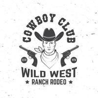 Cowboy club badge. Ranch rodeo. Vector. Concept for shirt, logo, print, stamp, tee with cowboy and gun. Vintage typography design with wild west and revolver silhouette. vector