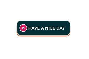 new website, click button,have a nice day, level, sign, speech, bubble  banner, vector