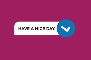 new website, click button,have a nice day, level, sign, speech, bubble  banner, vector