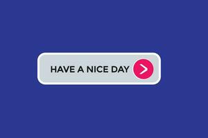 new website, click button,have a nice day, level, sign, speech, bubble  banner, vector