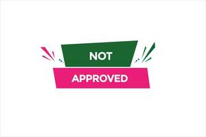 new website, click button,not approved, level, sign, speech, bubble  banner, vector