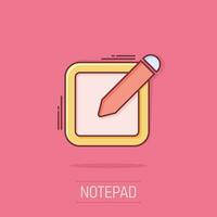 Vector cartoon notepad edit document with pencil icon in comic style. Notepad concept illustration pictogram. Document business splash effect concept.