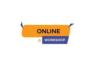 new website, click button,online workshop, level, sign, speech, bubble  banner, vector