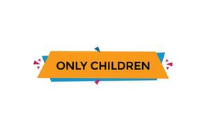 new website, click button,only children, level, sign, speech, bubble  banner, vector