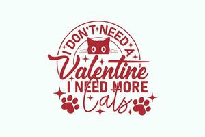 Funny Cat Lover Gift, Cat Valentine EPS T-shirt Design. Valentine's day typography t-shirt design Template. valentine's day mug EPS, Retro valentine's day EPS t-shirt vector