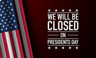 Closed on Presidents Day Background Design. vector