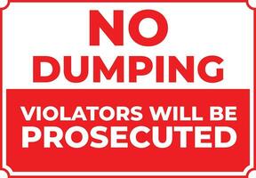 No Dumping. Violators will be Prosecuted Warning Sign vector