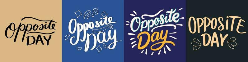 Collection of Opposite day inscriptions. Handwriting set of Opposite Day text banner. vector