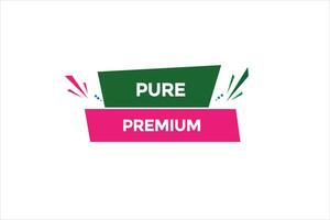 new website, click button,pure premium, level, sign, speech, bubble  banner, vector