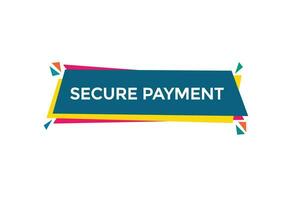 new website, click button secure payment, level, sign, speech, bubble  banner, vector