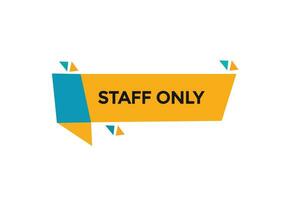 new website, click button staff only, level, sign, speech, bubble  banner, vector