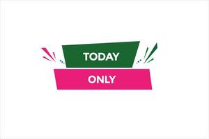 new website, click button today only, level, sign, speech, bubble  banner, vector