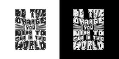 Be the change you wish to see in the world -Stylish Wavy Groovy trendy minimalist typography t shirt design. Motivational famous quotes typography t shirt design. printing, typography, and calligraphy photo