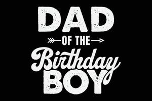 Dad of the birthday boy matching family party T-shirt Design vector