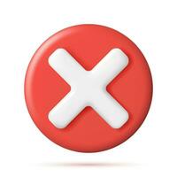 3D Wrong Button in Circle Shape. Red No or Incorrect Sign Render. Red Checkmark Tick Represents Rejection. Wrong Choice Concept. Cancel, Error, Stop, Disapprove or Negative Symbol. Vector Illustration