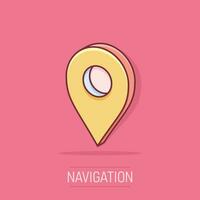 Vector cartoon map pointer icon in comic style. Gps navigation mark illustration pictogram. Pointer destination business splash effect concept.