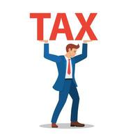 business man holding tax text on shoulder and worry. High Taxes Burden, Financial Load Concept. Vector illustration in flat style.