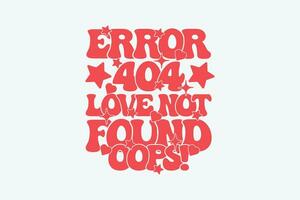 Retro Funny Valentine Love Not Found EPS T-shirt Design. valentine's day mug EPS, Retro valentine's day EPS vector