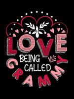 LOVE BEING CALLED GRAMMY Valentine's Day Lettering T-shirt Typography vector