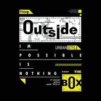 think outside the box graphic design, typography vector, illustration, for print t shirt, cool modern style vector