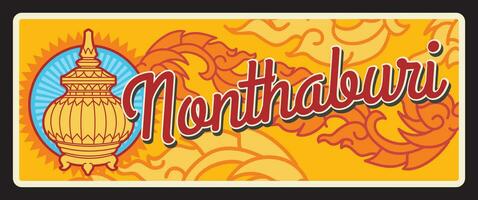 Nonthaburi Thailand province retro travel plate vector