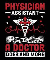 Physician assistant T Shirt Design vector