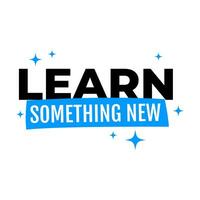 Learn something new education skills text icon label design vector