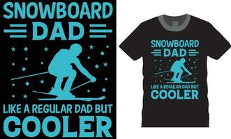 Snowboard dad like a regular dad but cooler. snow winter sports Typography T-shirt Design Template. vector