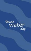 mundo agua día es un vector resumen concepto de el océano. salvar agua - ecología, cuidando para el planeta