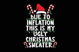 Funny Due to Inflation Ugly Christmas Sweaters For Men Women T-Shirt Design vector