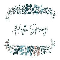 Hello spring poster. Botanical frame with leaves and berries for invitations and cards. Vector floral wreath