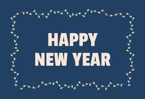 Postcard with text happy new year, lettering, garland with light bulbs. vector