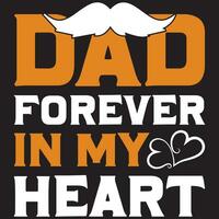 Dad Forever In My Heart, Dad Forever, Father's Day vector